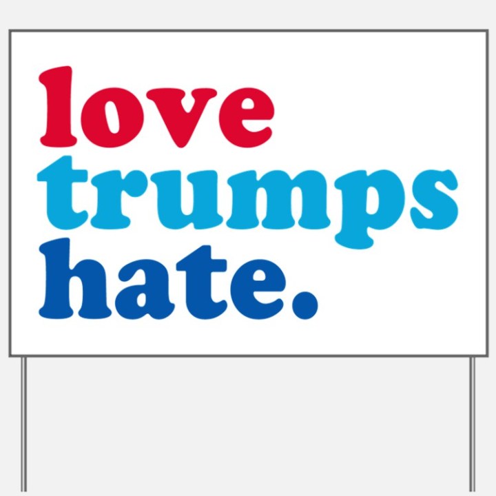 love_trumps_hate_yard_sign