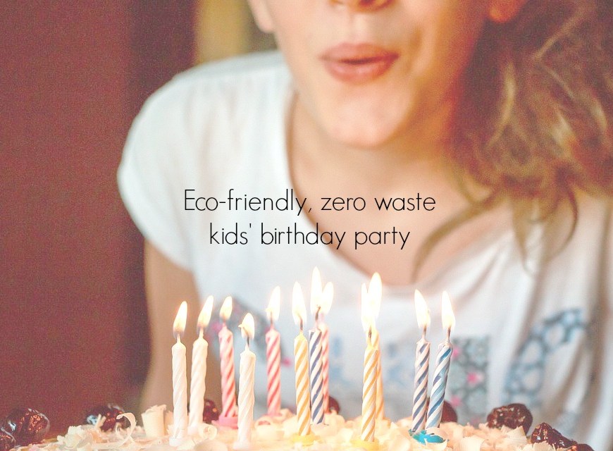 how to throw a zero waste, garbage free kids birthday party