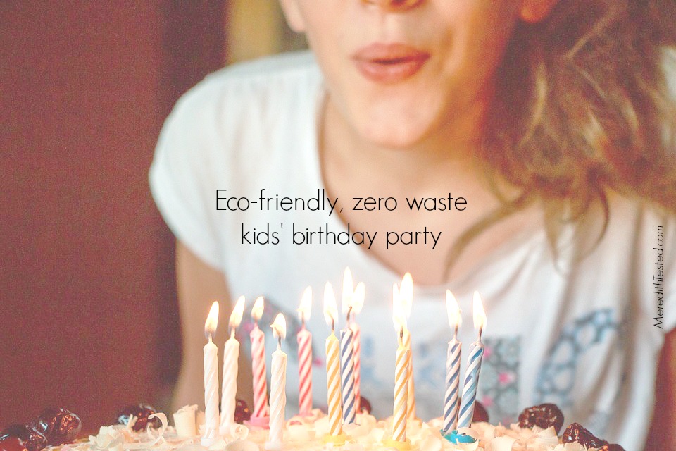 how to throw a zero waste, garbage free kids birthday party