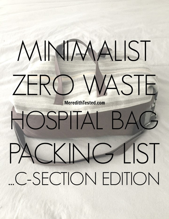 minimalist eco friendly hospital c section bag packing list